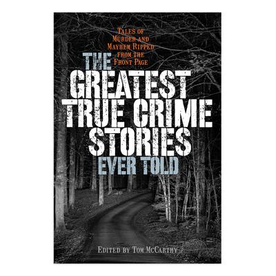 Globe Pequot Non-Fiction Books - The Greatest True Crime Stories Ever Told Paperback