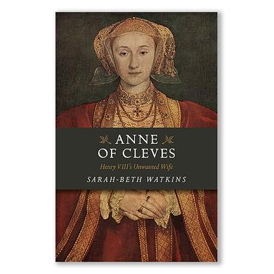 National Book Network Non-Fiction Books - Anne of Cleves: Henry VIII's Unwanted Wife Book