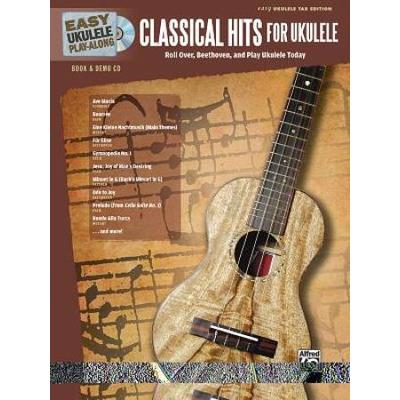 Easy Ukulele Play-Along -- Classical Hits For Ukulele: Roll Over Beethoven, And Play Ukulele Today, Book & Cd
