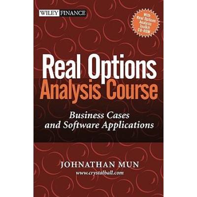 Real Options Analysis Course Business Cases And Software Applications