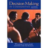 Decision Making In Communities Why Groups Of Smart People Sometimes Make Bad Decisions