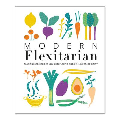 Penguin Random House Cookbooks - Modern Flexitarian Cookbook