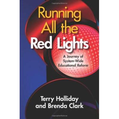 Running All The Red Lights: A Journey Of Systemwide Educational Reform