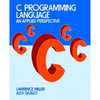 C Programming Language An Applied Perspective