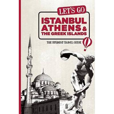 Let's Go Istanbul, Athens & The Greek Islands: The Student Travel Guide