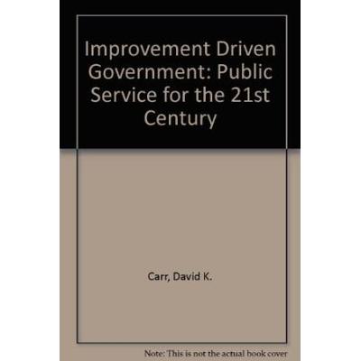 Improvement Driven Government Public Service for the st Century