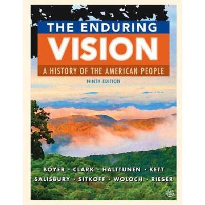 The Enduring Vision: A History Of The American People