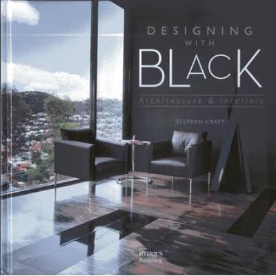 Designing With Black: Architecture & Interiors