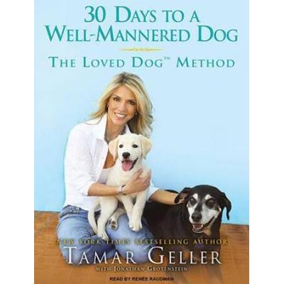 Days To A Wellmannered Dog The Loved Dog Method