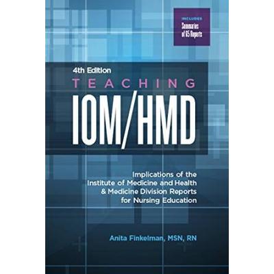 Teaching IOMHMD Implications of the Institute of Medicine and Health Medicine Division Reports for Nursing Education th Edition