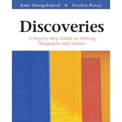 Discoveries: A Step-by-Step Guide to Writing Paragraphs and Essays