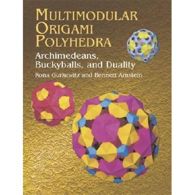 Multimodular Origami Polyhedra Archimedeans Buckyballs and Duality