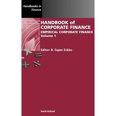 Handbook Of Corporate Finance: Empirical Corporate Finance Volume 1