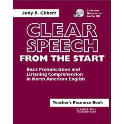 Clear Speech From The Start: Teacher's Resource Book: Basic Pronunciation And Listening Comprehension In North American English [With Cd]