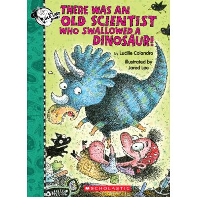 There Was An Old Scientist Who Swallowed a Dinosaur! (paperback) - by Lucille Colandro