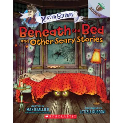 Beneath the Bed and Other Scary Stories (paperback) - by Max Brallier