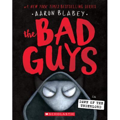 The Bad Guys #11: The Bad Guys in Dawn of the Underlord (paperback) - by Aaron Blabey