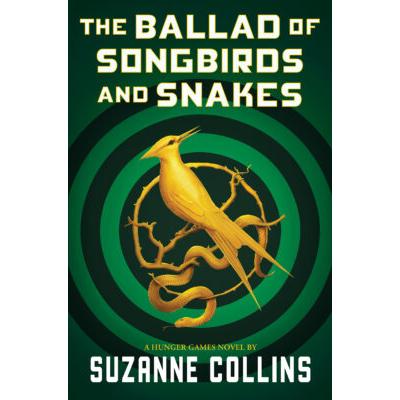 The Ballad of Songbirds and Snakes (A Hunger Games Novel) (Hardcover) - Suzanne Collins