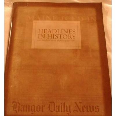 Headline in History One Hundred Years of Front Page News