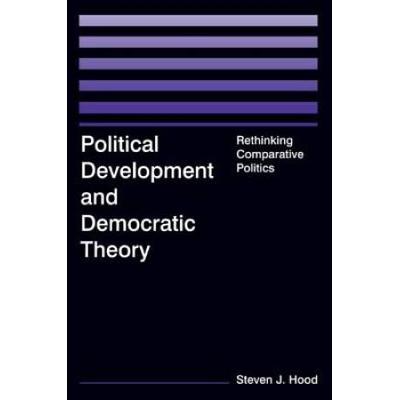 Political Development And Democratic Theory: Rethinking Comparative Politics