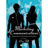 Marketing Communications: Interactivity, Communities and Content (5th Edition)