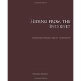 Hiding from the Internet Eliminating Personal Online Information