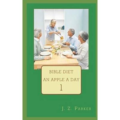 Bible Diet: An Apple A Day (Volume 1)