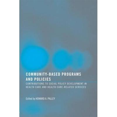 Community-Based Programs And Policies: Contributions To Social Policy Development In Health Care And Health Care-Related Services