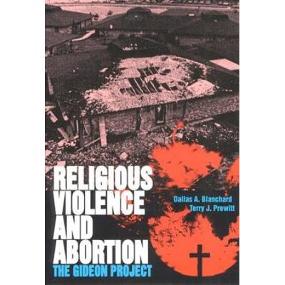 Religious Violence and Abortion The Gideon Project