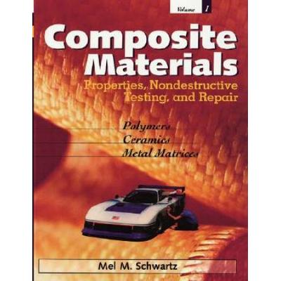 Composite Materials Volume I Properties NonDestructive Testing and Repair