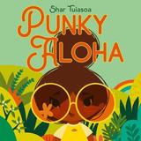 Punky Aloha (Hardcover) - Shar Tuiasoa