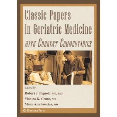 Classic Papers In Geriatric Medicine With Current Commentaries