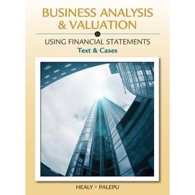 Business Analysis And Valuation: Using Financial Statements, Text And Cases (With Thomson Analytics Printed Access Card)