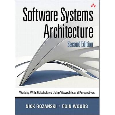 Software Systems Architecture: Working With Stakeholders Using Viewpoints And Perspectives