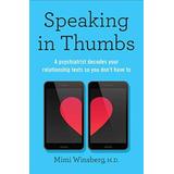 Speaking in Thumbs A Psychiatrist Decodes Your Dating Texts So You Dont Have To
