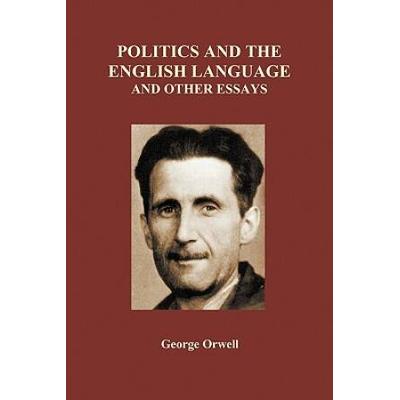 Politics and the English Language and Other Essays Paperback