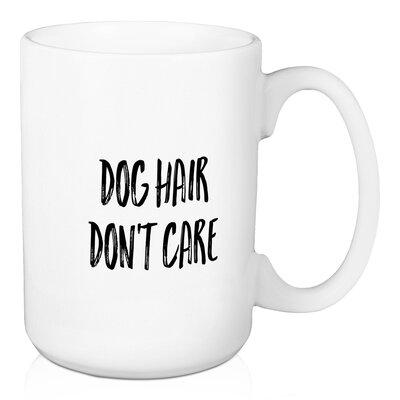 Wrought Studio™ Crippen Dog Hair, Don't Care Coffee Mug Ceramic in Black Brown White | 4.62 H in | Wayfair 0B3BE49CC2CD4813B9FF9815D22423D0