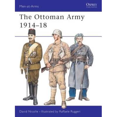 The Ottoman Army 1914-18