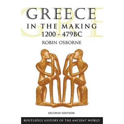 Greece In The Making, 1200-479 Bc