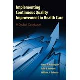 Implementing Continuous Quality Improvements In Health Care