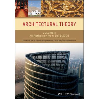 Architectural Theory, Volume 2: An Anthology From 1871 To 2005