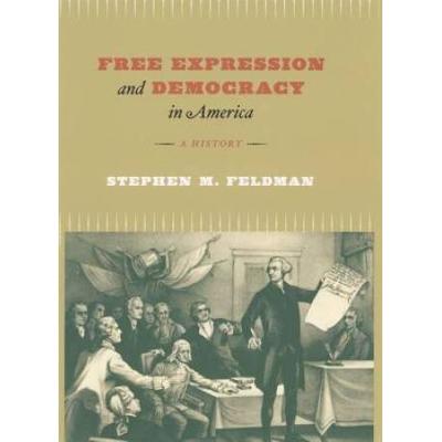 Free Expression And Democracy In America: A History