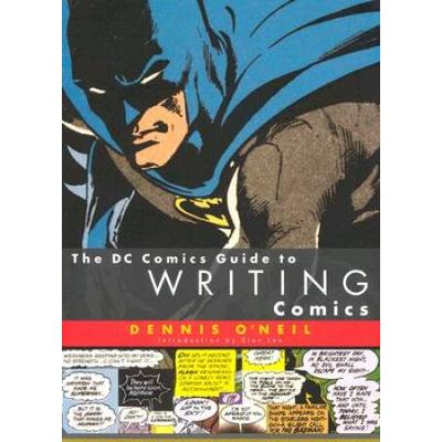 The Dc Comics Guide To Writing Comics The Dc Comics Guide To Writing Comics