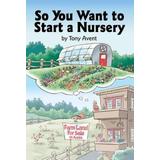 So You Want To Start A Nursery