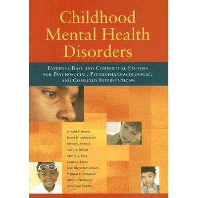 Childhood Mental Health Disorders: Evidence Base And Contextual Factors For Psychosocial, Psychopharmacological, And Combined Interventions