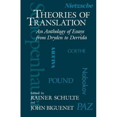 Theories Of Translation: An Anthology Of Essays From Dryden To Derrida