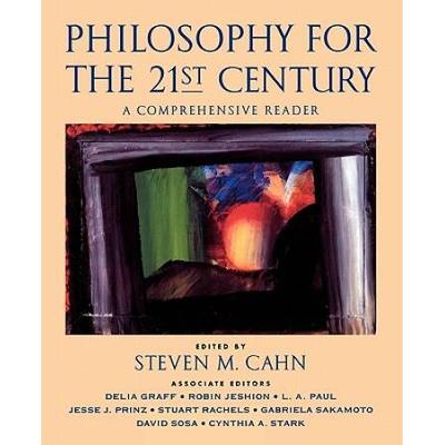 Philosophy For The 21st Century: A Comprehensive Reader
