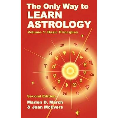 The Only Way To Learn Astrology, Volume 1, Second Edition
