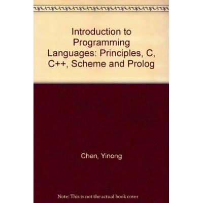 INTRODUCTION TO PROGRAMMING LANGUAGES: PRINCIPLES, C, C++, SCHEME AND PROLOG