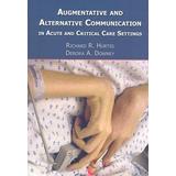 Augmentative And Alternative Communication In Acute And Critical Care Settings